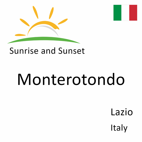 Sunrise and sunset times for Monterotondo, Lazio, Italy