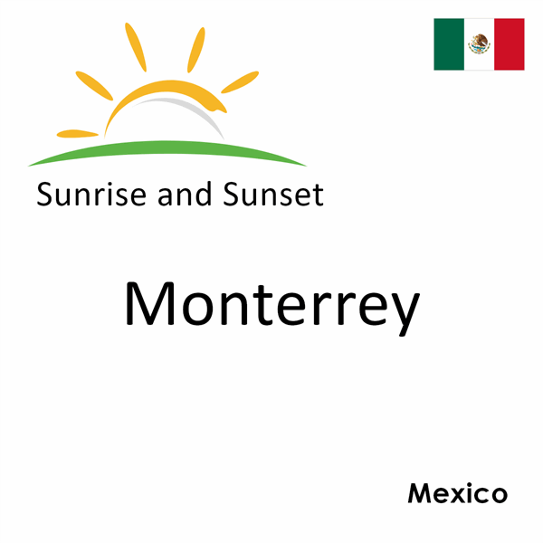 Sunrise and sunset times for Monterrey, Mexico