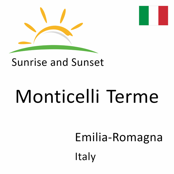 Sunrise and sunset times for Monticelli Terme, Emilia-Romagna, Italy