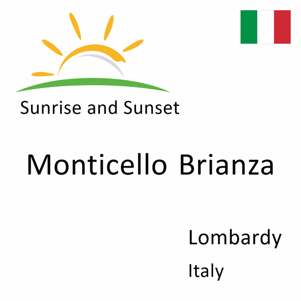 Sunrise and sunset times for Monticello Brianza, Lombardy, Italy