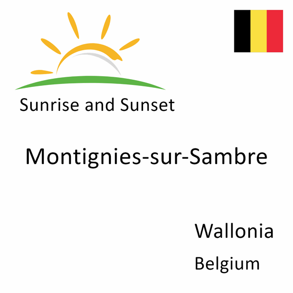 Sunrise and sunset times for Montignies-sur-Sambre, Wallonia, Belgium