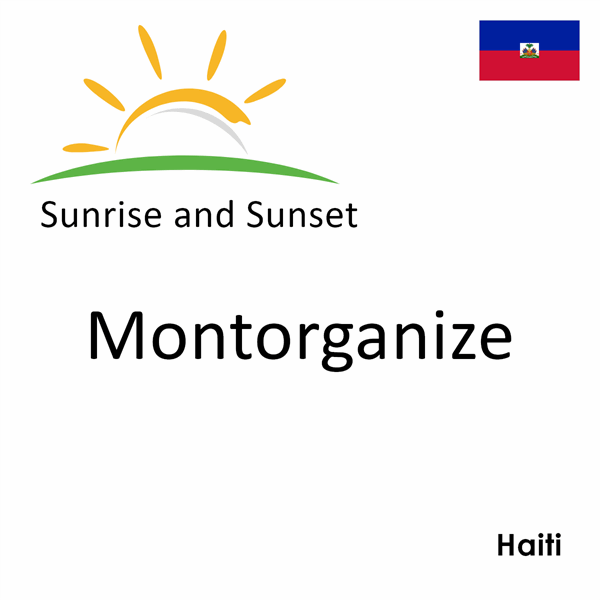 Sunrise and sunset times for Montorganize, Haiti