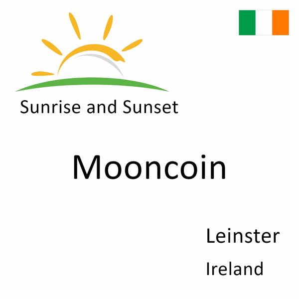 Sunrise and sunset times for Mooncoin, Leinster, Ireland