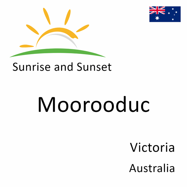 Sunrise and sunset times for Moorooduc, Victoria, Australia