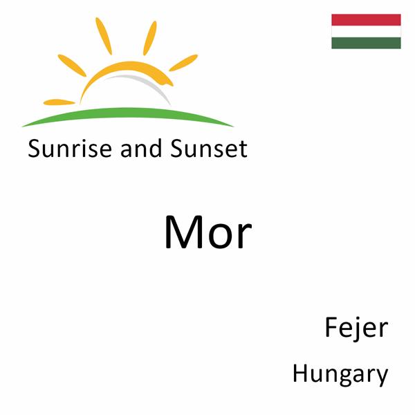 Sunrise and sunset times for Mor, Fejer, Hungary
