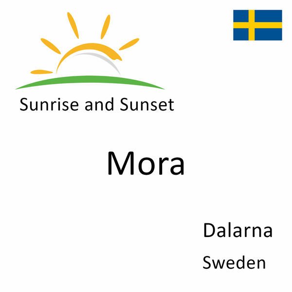 Sunrise and sunset times for Mora, Dalarna, Sweden