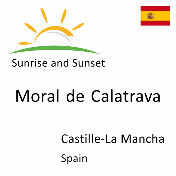 Sunrise and sunset times for Moral de Calatrava, Castille-La Mancha, Spain