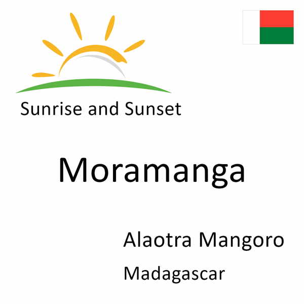 Sunrise and sunset times for Moramanga, Alaotra Mangoro, Madagascar