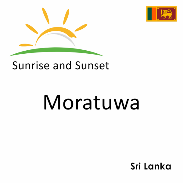 Sunrise and sunset times for Moratuwa, Sri Lanka