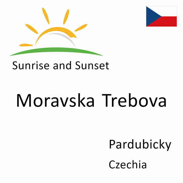 Sunrise and sunset times for Moravska Trebova, Pardubicky, Czechia