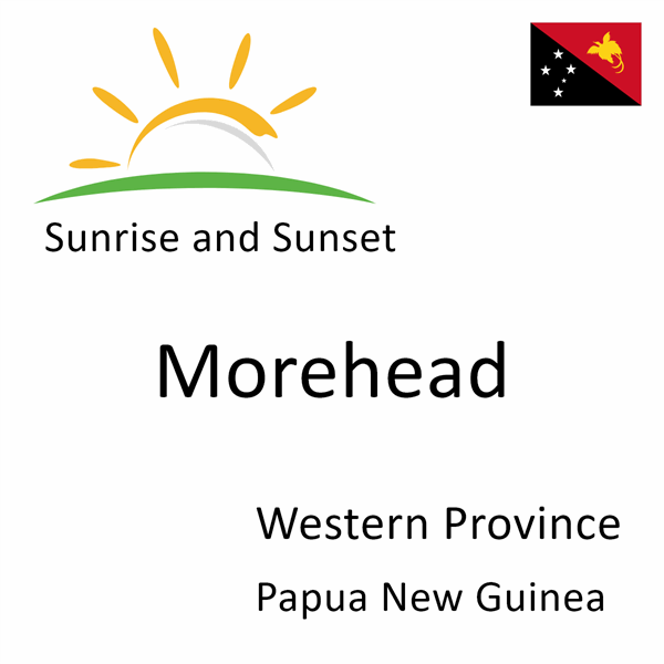 Sunrise and sunset times for Morehead, Western Province, Papua New Guinea