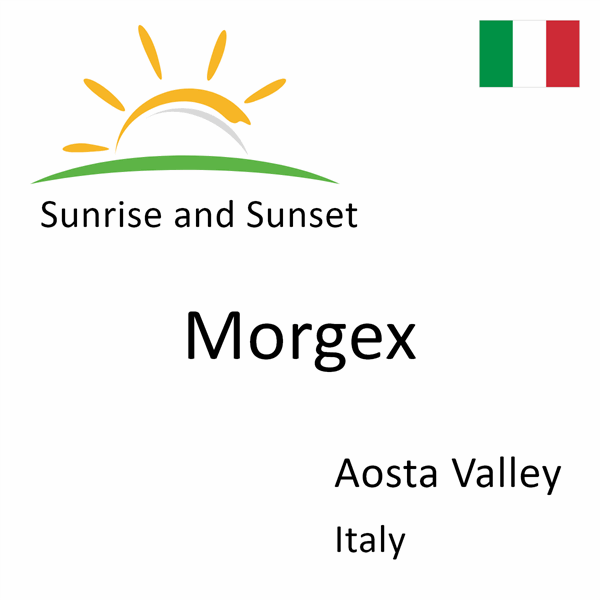 Sunrise and sunset times for Morgex, Aosta Valley, Italy