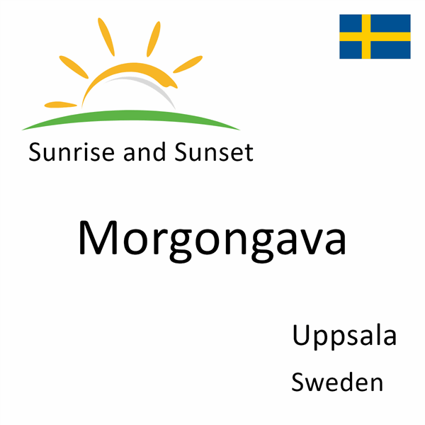 Sunrise and sunset times for Morgongava, Uppsala, Sweden