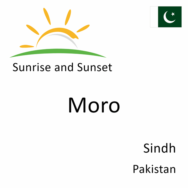 Sunrise and sunset times for Moro, Sindh, Pakistan