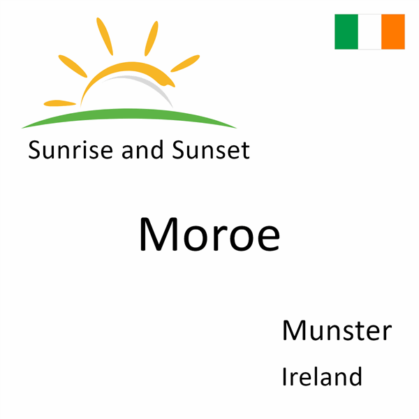 Sunrise and sunset times for Moroe, Munster, Ireland