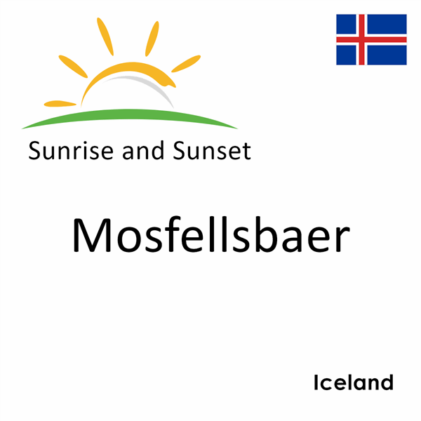 Sunrise and sunset times for Mosfellsbaer, Iceland