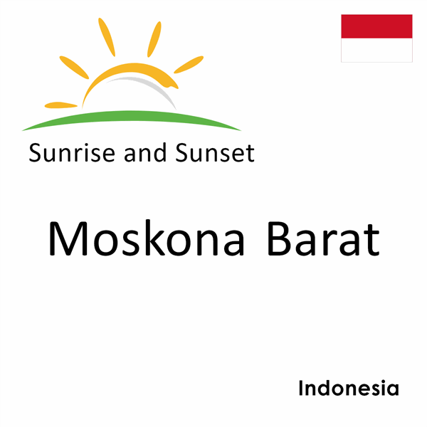 Sunrise and sunset times for Moskona Barat, Indonesia