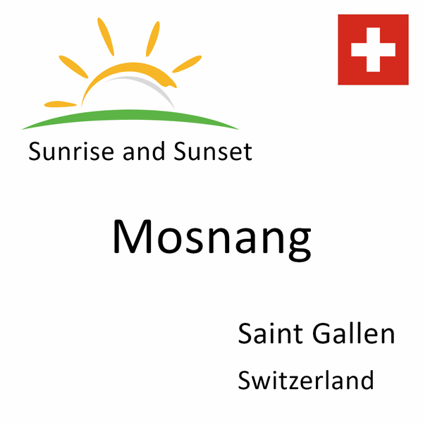 Sunrise and sunset times for Mosnang, Saint Gallen, Switzerland