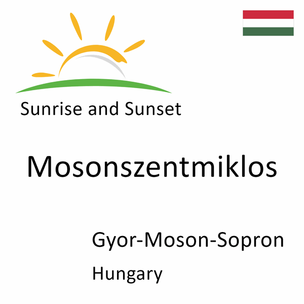 Sunrise and sunset times for Mosonszentmiklos, Gyor-Moson-Sopron, Hungary