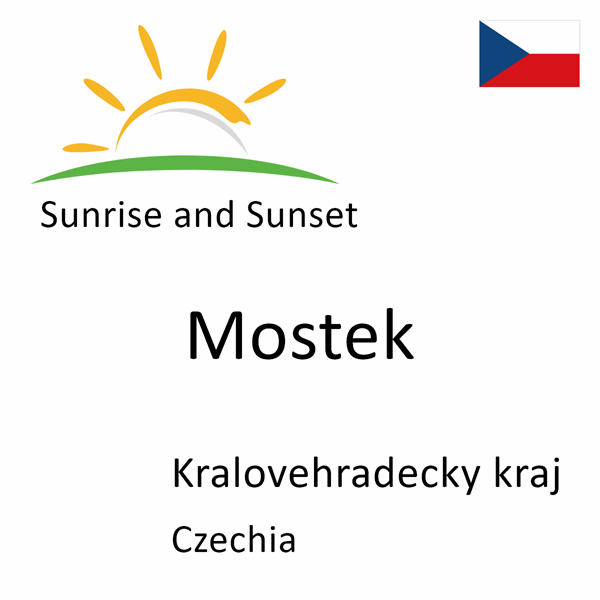 Sunrise and sunset times for Mostek, Kralovehradecky kraj, Czechia