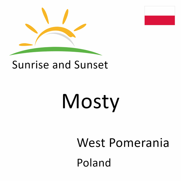 Sunrise and sunset times for Mosty, West Pomerania, Poland