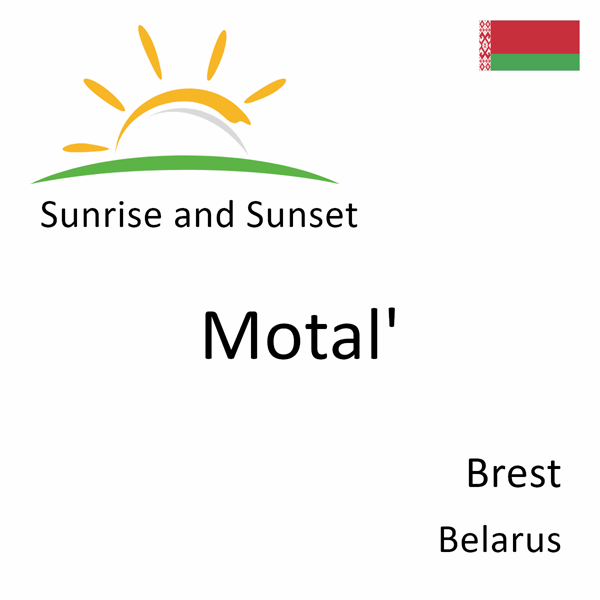Sunrise and sunset times for Motal', Brest, Belarus