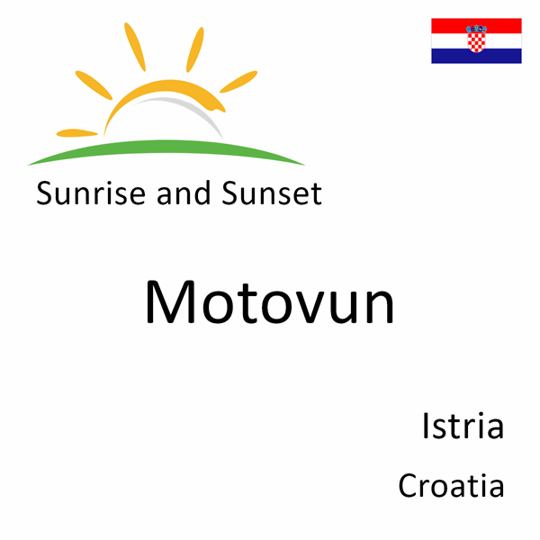 Sunrise and sunset times for Motovun, Istria, Croatia