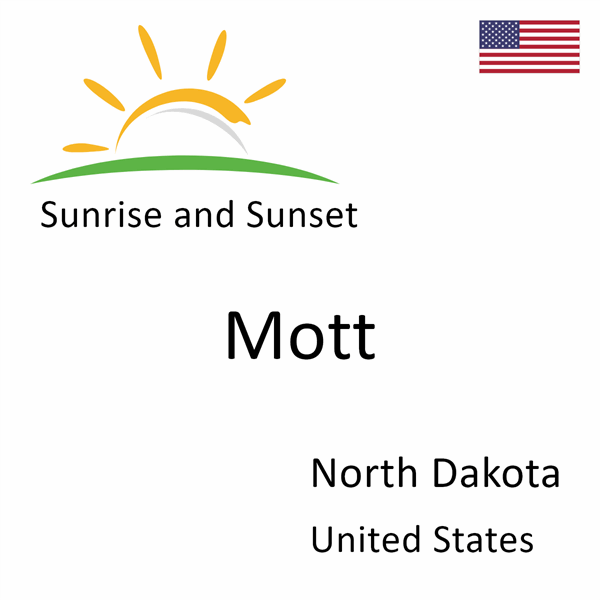 Sunrise and sunset times for Mott, North Dakota, United States