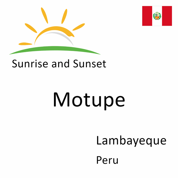 Sunrise and sunset times for Motupe, Lambayeque, Peru