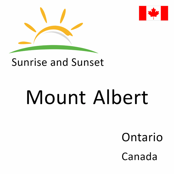 Sunrise and sunset times for Mount Albert, Ontario, Canada