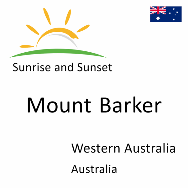 Sunrise and sunset times for Mount Barker, Western Australia, Australia