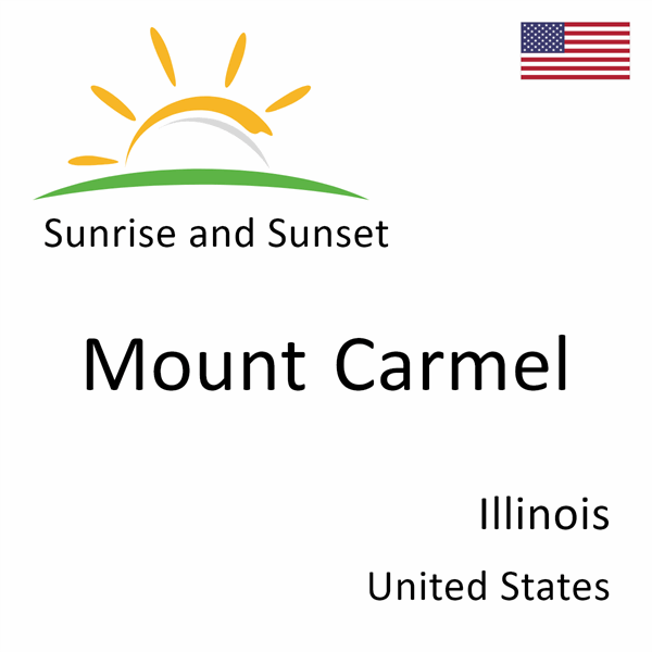 Sunrise and sunset times for Mount Carmel, Illinois, United States