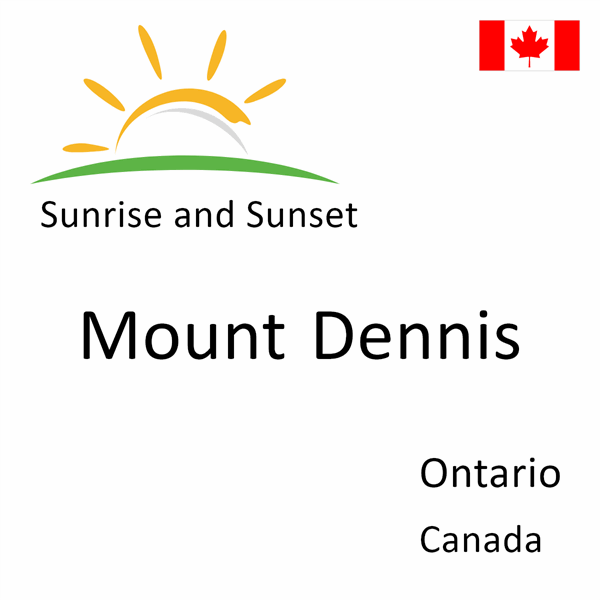 Sunrise and sunset times for Mount Dennis, Ontario, Canada
