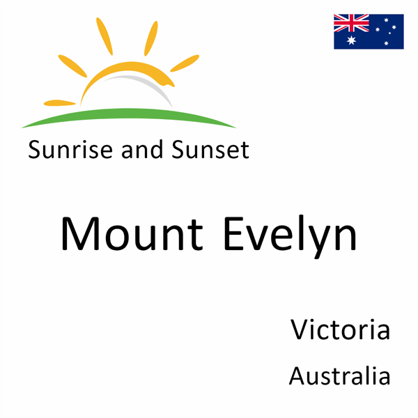 Sunrise and sunset times for Mount Evelyn, Victoria, Australia