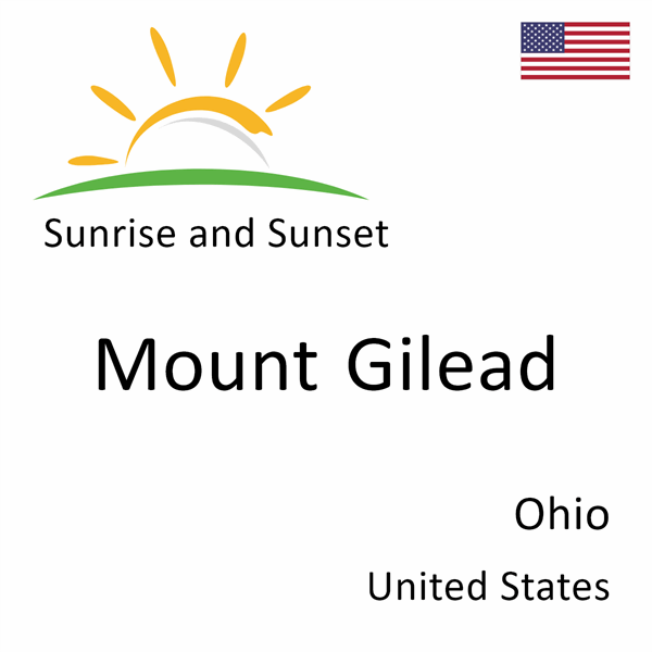 Sunrise and sunset times for Mount Gilead, Ohio, United States