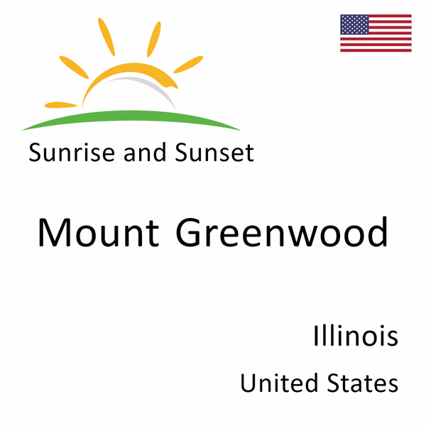 Sunrise and sunset times for Mount Greenwood, Illinois, United States