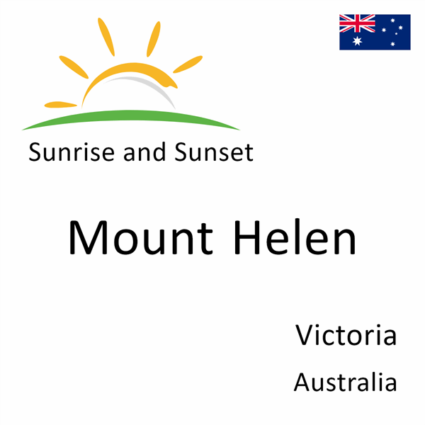 Sunrise and sunset times for Mount Helen, Victoria, Australia