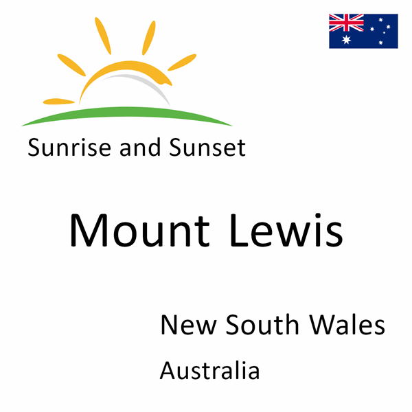 Sunrise and sunset times for Mount Lewis, New South Wales, Australia