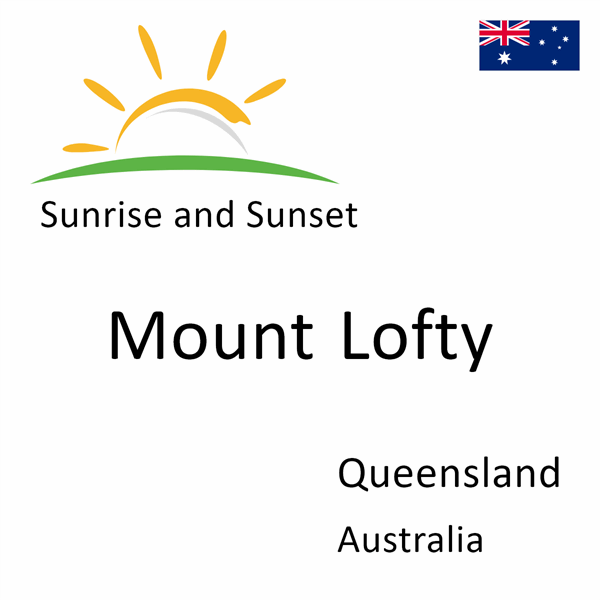 Sunrise and sunset times for Mount Lofty, Queensland, Australia