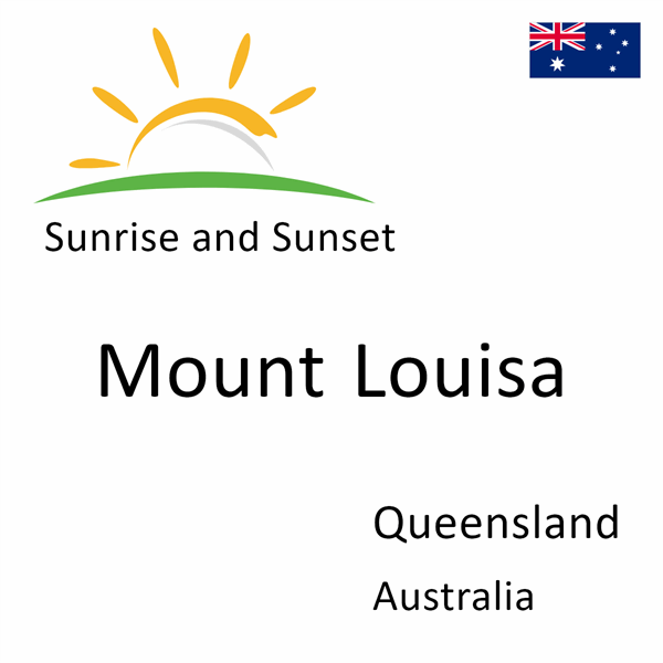 Sunrise and sunset times for Mount Louisa, Queensland, Australia