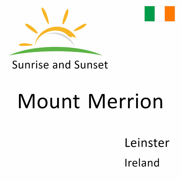 Sunrise and sunset times for Mount Merrion, Leinster, Ireland