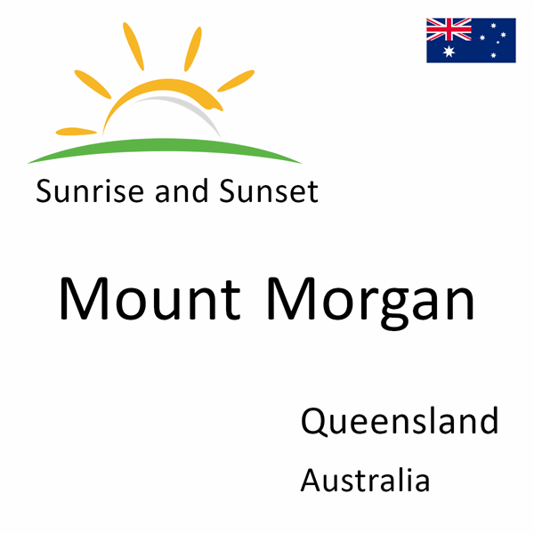 Sunrise and sunset times for Mount Morgan, Queensland, Australia