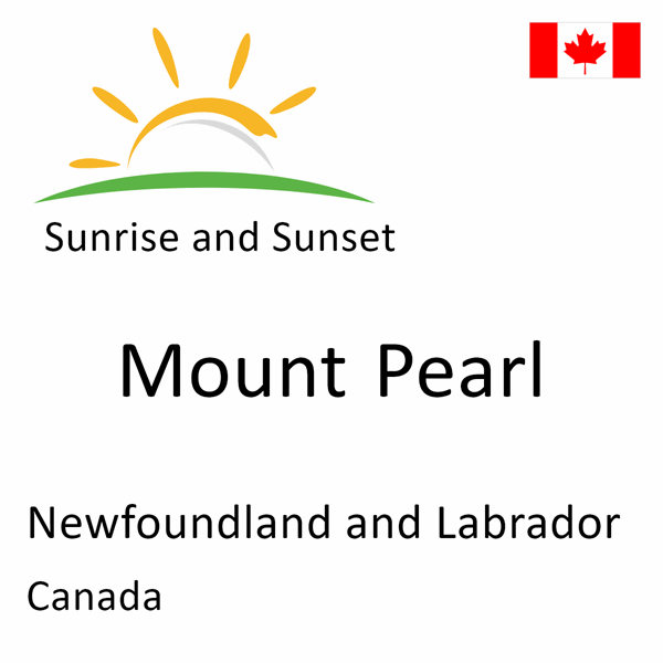 Sunrise and sunset times for Mount Pearl, Newfoundland and Labrador, Canada