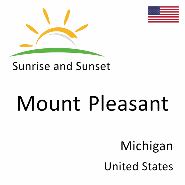 Sunrise and sunset times for Mount Pleasant, Michigan, United States