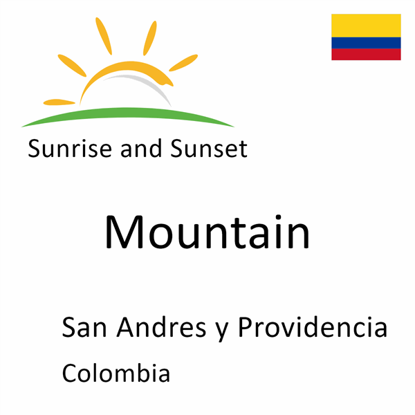 Sunrise and sunset times for Mountain, San Andres y Providencia, Colombia