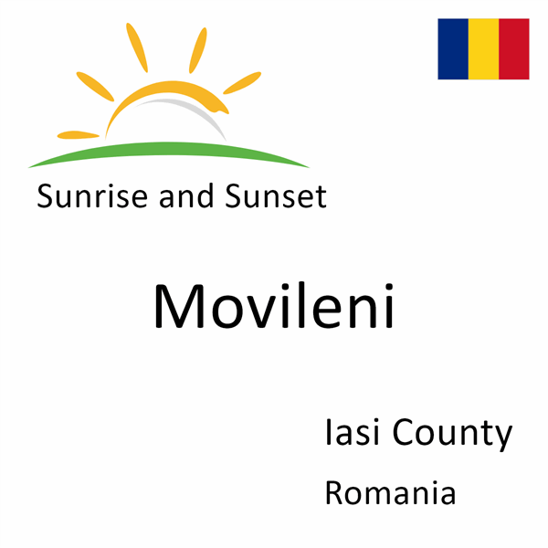 Sunrise and sunset times for Movileni, Iasi County, Romania