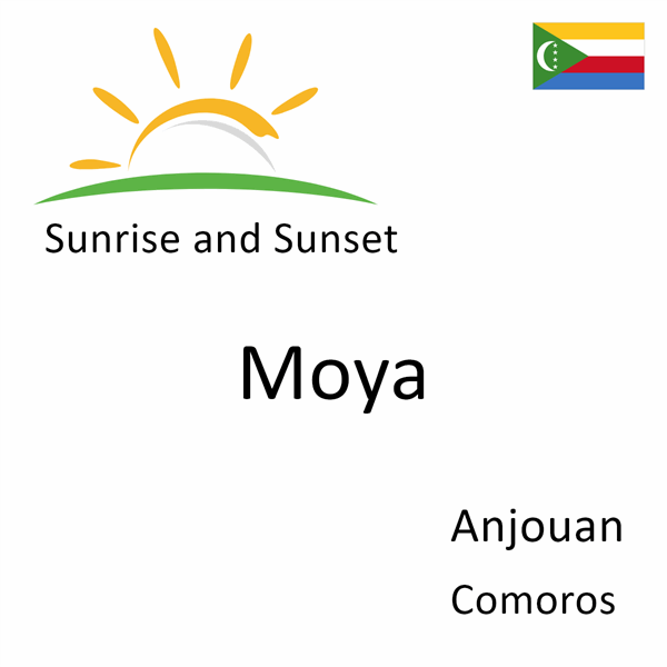 Sunrise and sunset times for Moya, Anjouan, Comoros