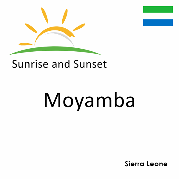 Sunrise and sunset times for Moyamba, Sierra Leone