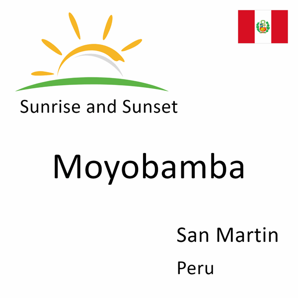 Sunrise and sunset times for Moyobamba, San Martin, Peru