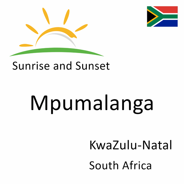 Sunrise and sunset times for Mpumalanga, KwaZulu-Natal, South Africa